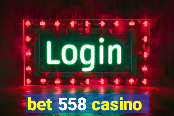 bet 558 casino